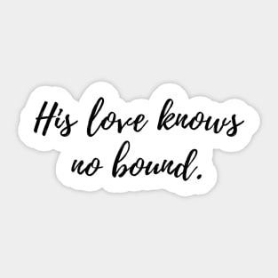 His love knows no bound Sticker